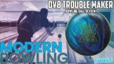 DV8 Trouble Maker Bowling Ball Review