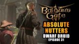 DWARF DRUID | EP31. ABSOLUTE NUTTERS – Baldur's Gate 3 Let's Play