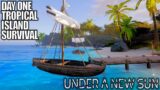Day 1 Tropical Island Survival | Under A New Sun Gameplay | Part 1