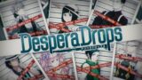 DesperaDrops – OP Film (2023.08.19)