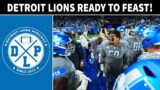 Detroit Lions Ready To Feast! | Detroit Lions Podcast