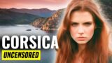 Discover Corsica: Angriest Island in Europe? – 71 Fascinating Facts