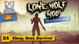 [E4] LONE WOLF LIVE: Sleep, Heal, Survive! Be An SOD2 Lone Hero!