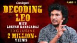 EXCLUSIVE: Decoding Leo With Lokesh Kanagaraj | Fake Flashback | Vijay | LCU