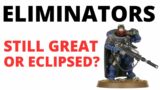 Eliminators in Codex Space Marines – How Strong are They? Unit Review and Thoughts