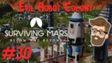 Endless Mining! (Evil Robot Colony Part 30) – Surviving Mars Below & Beyond Gameplay