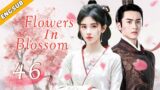 [Eng Sub] Flowers In Blossom EP46| Chinese drama| Romance Lover| Ju Jingyi, Yalkun Merxat