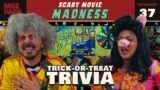 Ep.37 | Trick-or-Treat Trivia | Scary Movie Madness Podcast