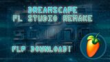 (FLP) 009 Sound System – "Dreamscape" FL STUDIO REMAKE