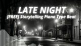 [FREE] Storytelling Piano Type Beat – LATE NIGHT (Prod. KR)