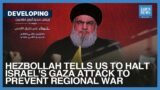 Full Speech: Hezbollah Tells US To Halt Israel's Gaza Attack To Prevent Regional War