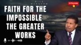 God Heaven – Faith for the Impossible the Greater Works | Bill Winton 2023