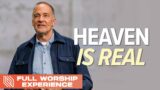 Heaven is Real // Pastor Dave Stone // Full Worship Experience