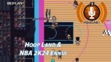 Hoop Land & NBA 2K24 Ennui – NLSC Podcast 502