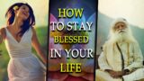 How To Stay Blessed In Your Whole Life | Sadhguru | Mystical Guru oja | Spirituality | Life | Bless