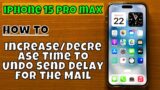 How to Increase/Decrease Time To Undo Send Delay For The Mail App iPhone 15 Pro Max