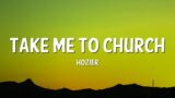 Hozier – Take Me To Church (Lyrics)