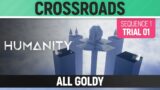 Humanity – All Goldy – Crossroads – Sequence 01 Trial 01