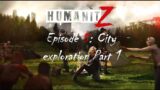 Humanitz Episode 5 City Exploration Part 1