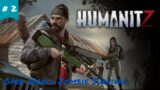 Humanitz Pt2 #Playthru #Lets Play