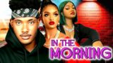 IN THE MORNING (FULL MOVIE) – WATCH CHIDI DIKE/GENEVIVE UKATU/FRANCES ON THIS EXCLUSIVE MOVIE – 2023