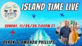 ISLAND TIME LIVE | *SUNDAY* 11/26/23 @ 7:00PM CT | CRUISE CHAT, Q&A, FUN & GAMES & MORE