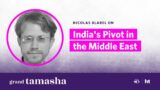 India’s Pivot in the Middle East | Grand Tamasha