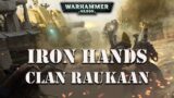 Iron Hands Clan Company Raukaan / Warhammer 40k Lore