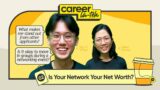 Is Your Network Your Net Worth? | Career La-Teh EP02