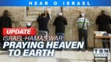 Israel-Hamas War: Praying Heaven To Come Down To Earth (Part 3) | Hear O Israel | TBN Israel