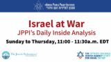 Israel at War: JPPI’s Daily Inside Analysis – Episode 19