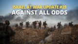 Israel at War Update #28: Against All Odds