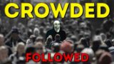 It's Coming For You! Crowded, Followed