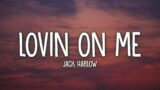 Jack Harlow – Lovin On Me (Lyrics)