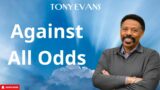 Lamb of God – Against All Odds – Tony Evans 2023