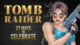Lara Croft Tomb Raider: 27th Anniversary Celebrations