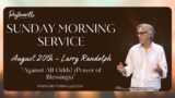 Larry Randolph – Sunday Morning Service "Against All Odds! (Prayer for Blessings)"