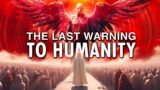Last Warnings To Humanity – The Book Of Revelation