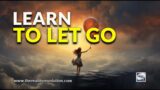 Learn To Let Go