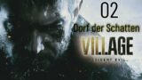 Let's Play Resident Evil Village [02 Dorf der Schatten] – Das Wunder der Wolfsbane (Magnum)
