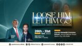 Liberation Commanded and Confirmed in Heaven || Day 2 || Loose Him, Let Him Go || GCK
