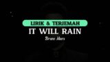 [Lirik & Terjemah] It Will Rain – Bruno Mars | Lyrics It Will Rain