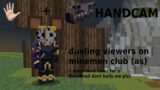 Live on duelling viewers with hand cam