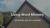 Living Word Ministry – November 26, 2023