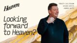 Looking forward to Heaven? – Andrew Blyth