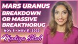 MARS URANUS BREAKDOWN OR MASSIVE BREAKTHORUGH! Nov5-11 2023 Astrology Horoscope