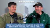 Marius Monaghan – Core values, building a career online and being your true self on social media