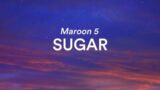 MAROON 5  – SUGAR (Lyrics)