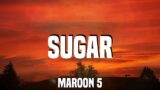 Maroon 5 – Sugar (Lyrics) / Dua Lipa, The Weeknd, Lady Gaga
