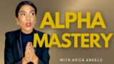 Mastering Inner Game with Arica Angelo: The Spiritual Alpha's Relationship Guide to Mental Wellbeing